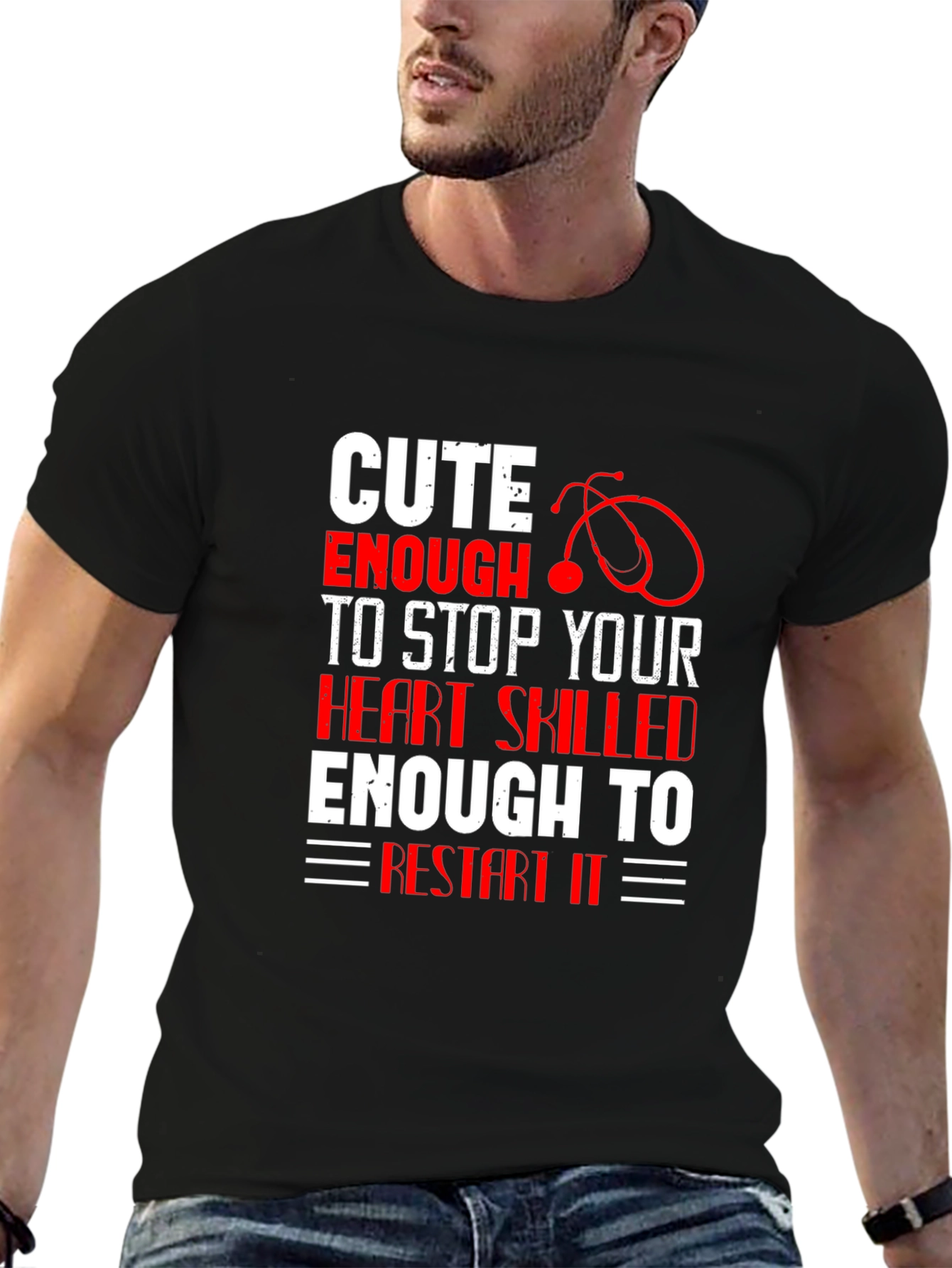 Cute Enough To Stop Your Heart T-Shirt