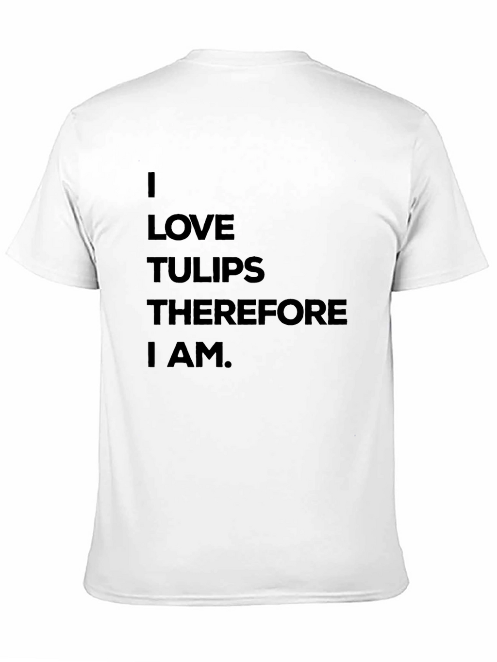 I Love Tulips T-Shirt - Funny Flower Lover Tee