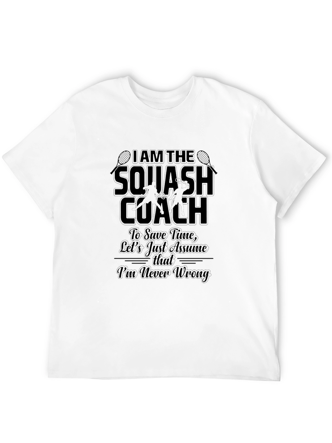 Squash Coach T-Shirt - Never Wrong Tee