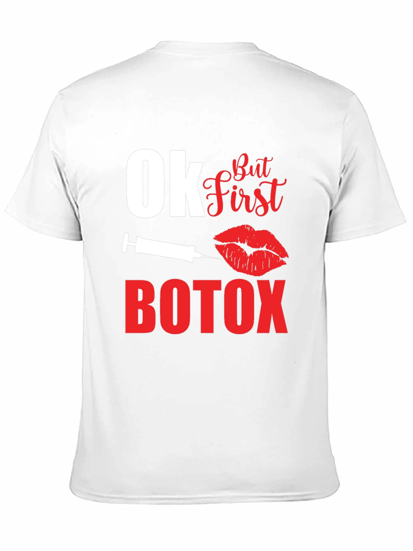 Ok But First Botox Graphic T-Shirt