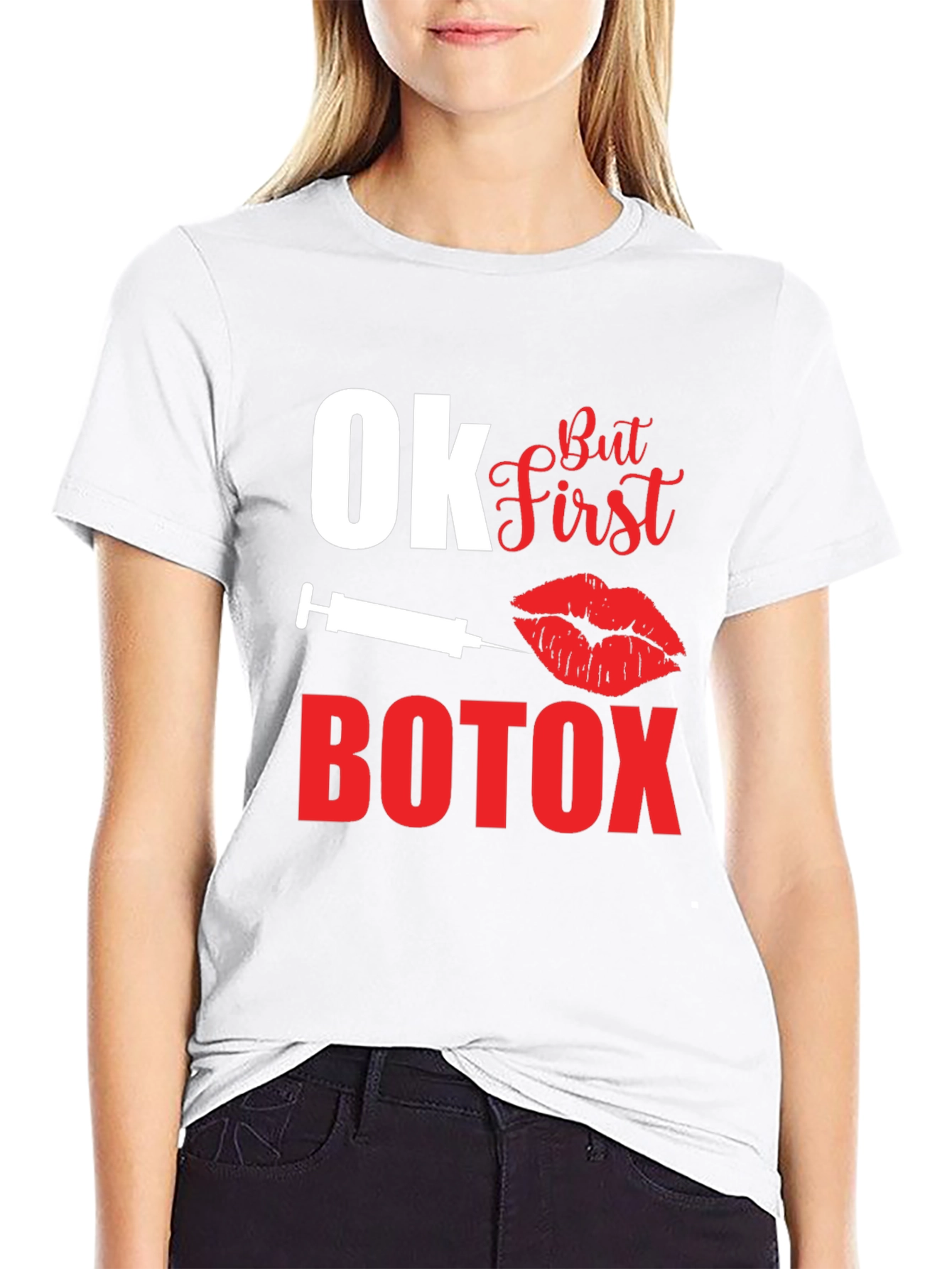 Ok But First Botox Graphic T-Shirt