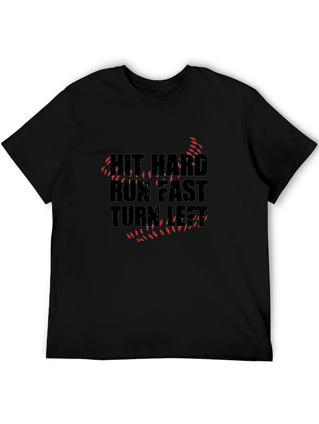 Hit Hard Run Fast Graphic T-Shirt