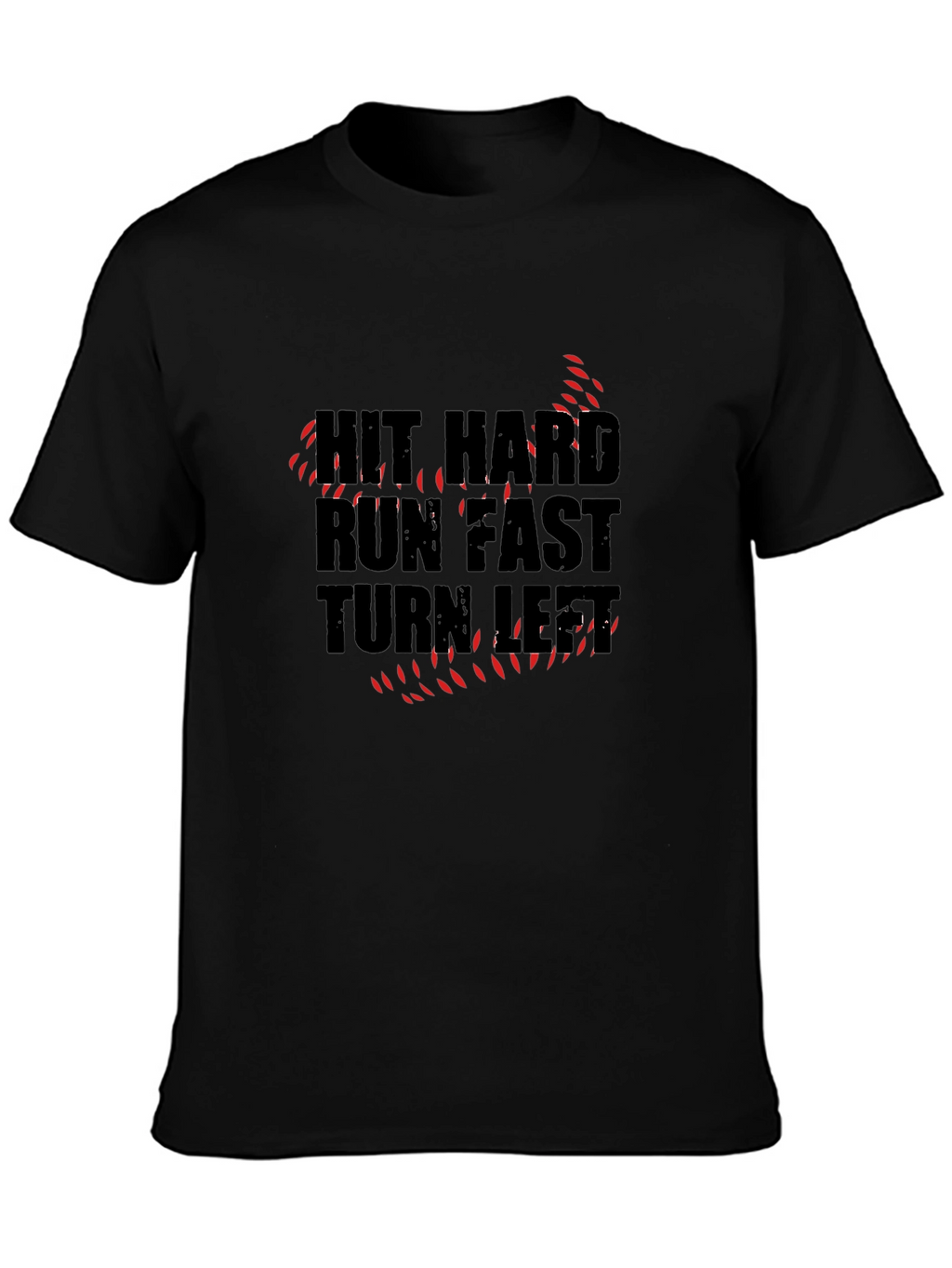 Hit Hard Run Fast Graphic T-Shirt
