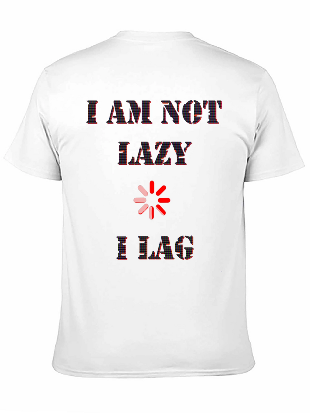 Im Not Lazy I Lag - Gamer T-Shirt