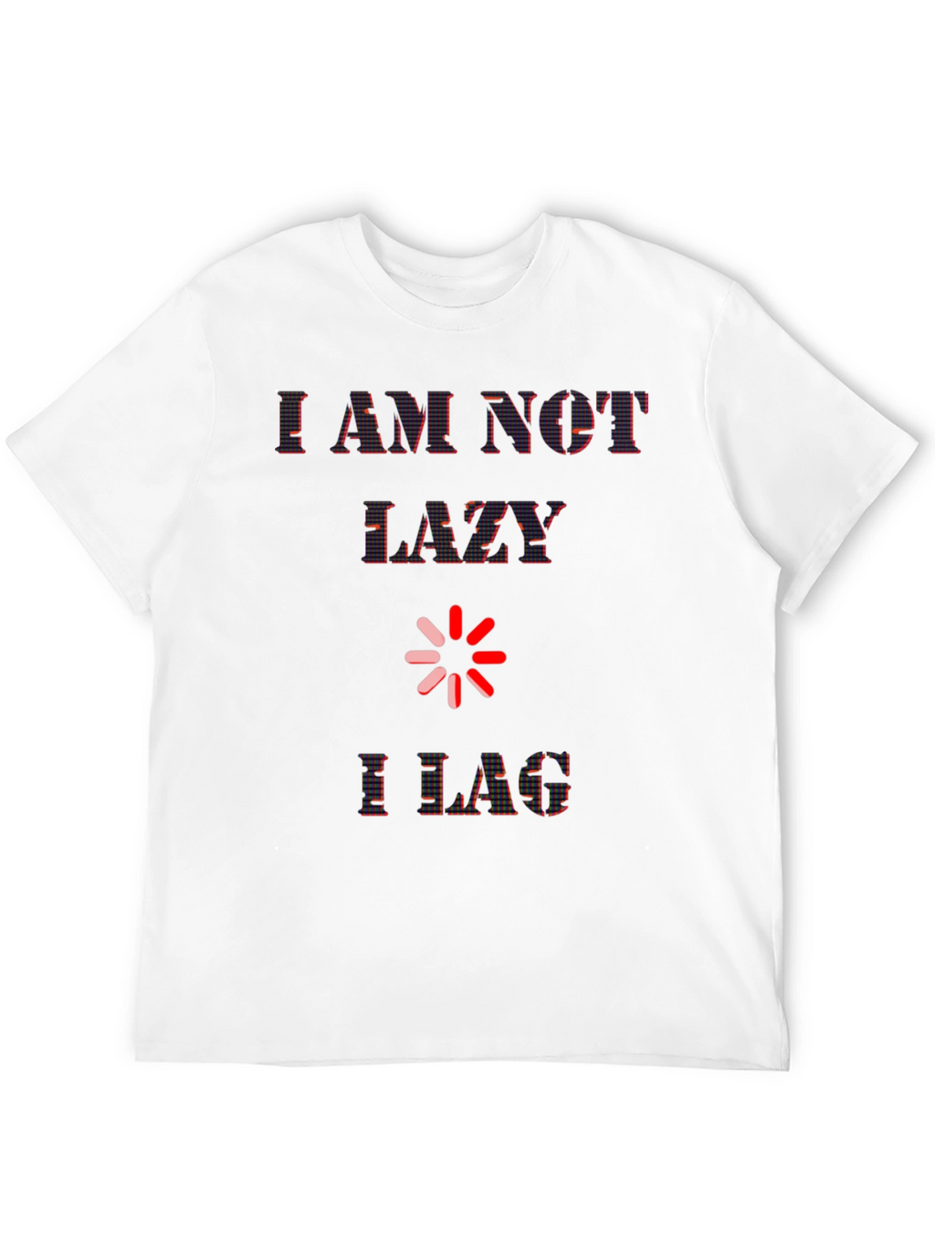 Im Not Lazy I Lag - Gamer T-Shirt