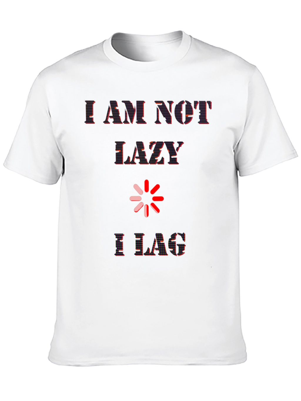 Im Not Lazy I Lag - Gamer T-Shirt