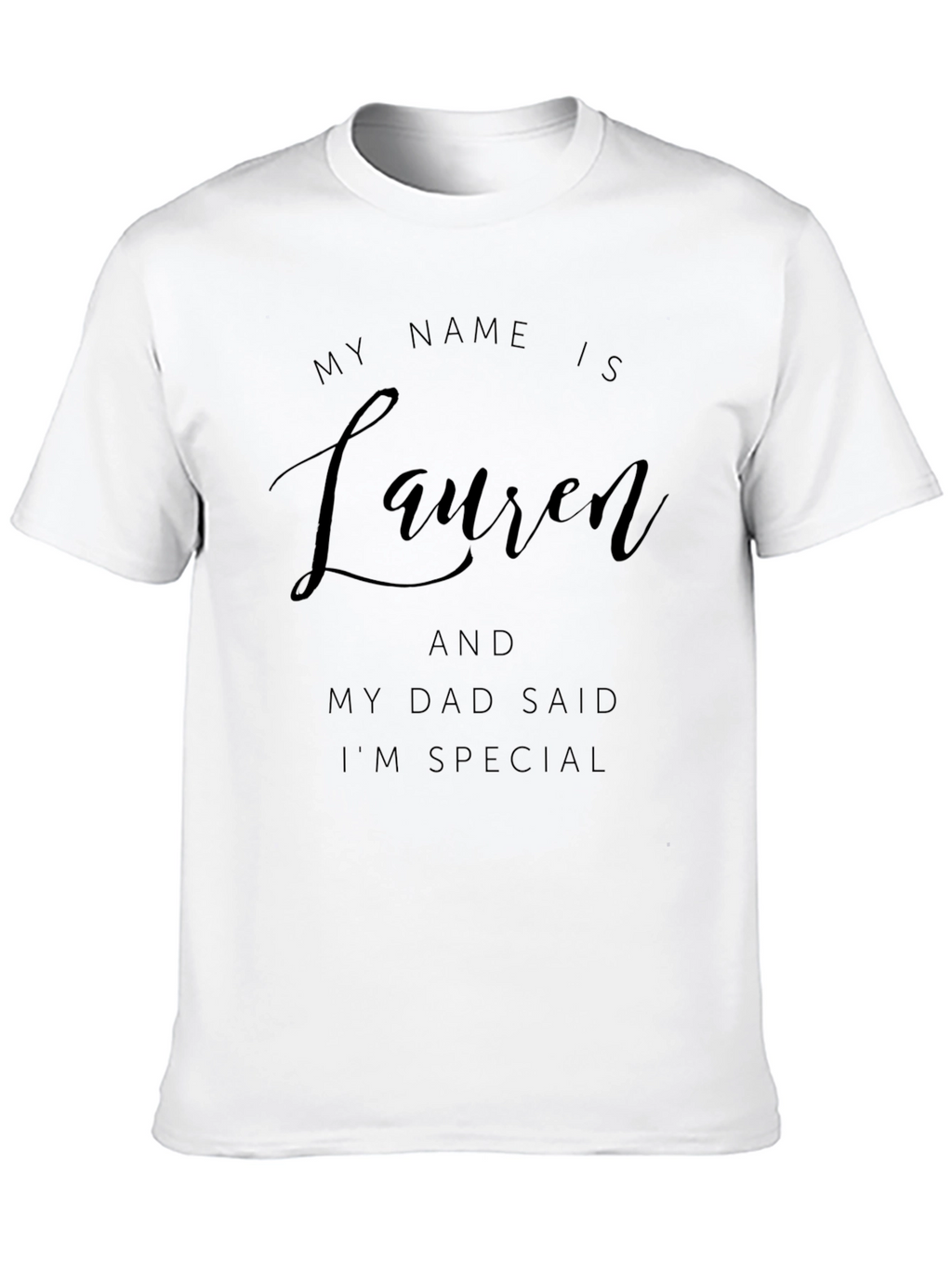 Personalized Lauren Dad Said Special T-Shirt