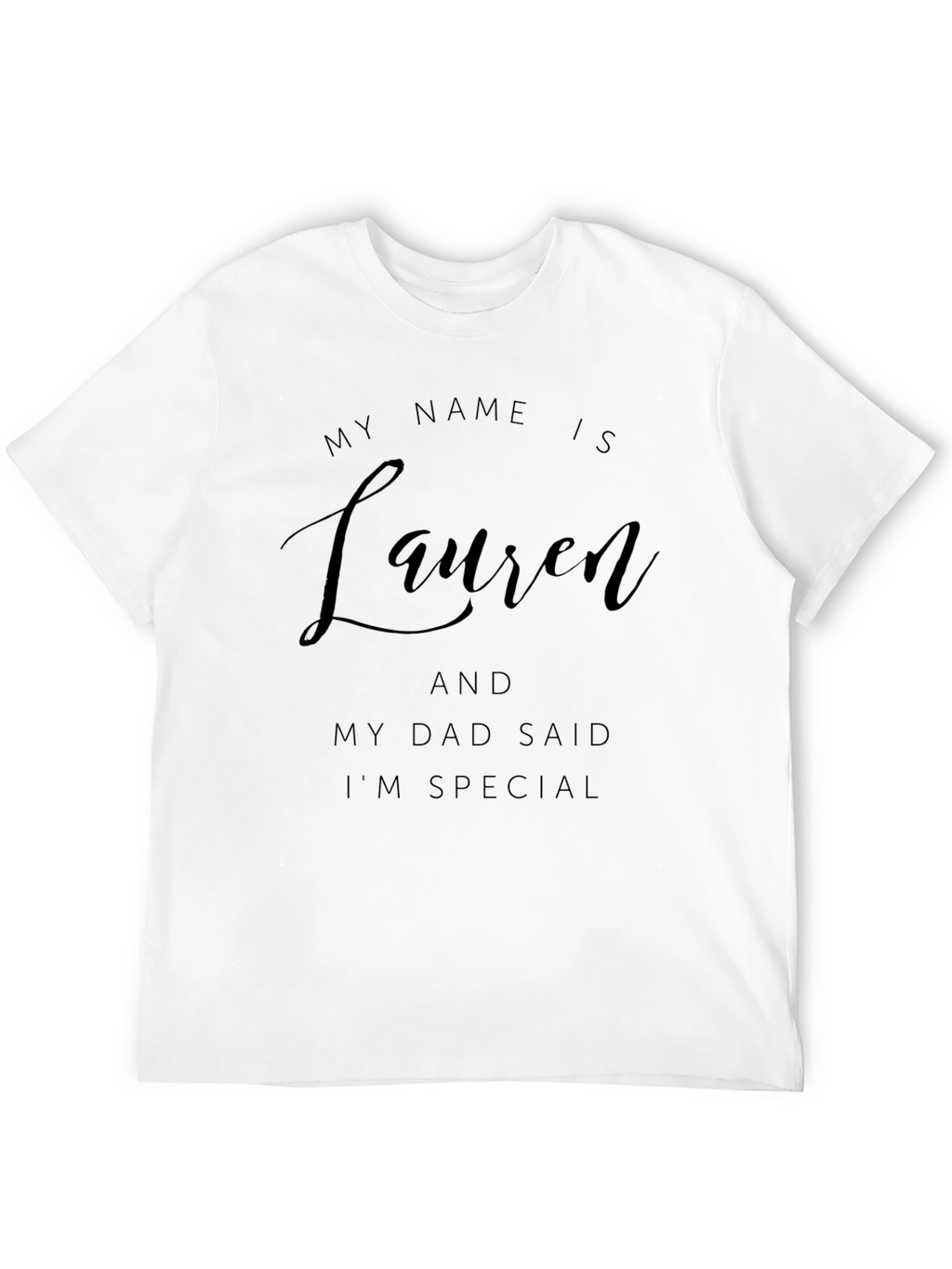 Personalized Lauren Dad Said Special T-Shirt