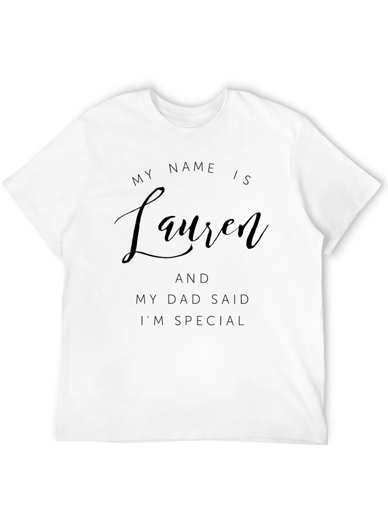 Personalized Lauren Dad Said Special T-Shirt