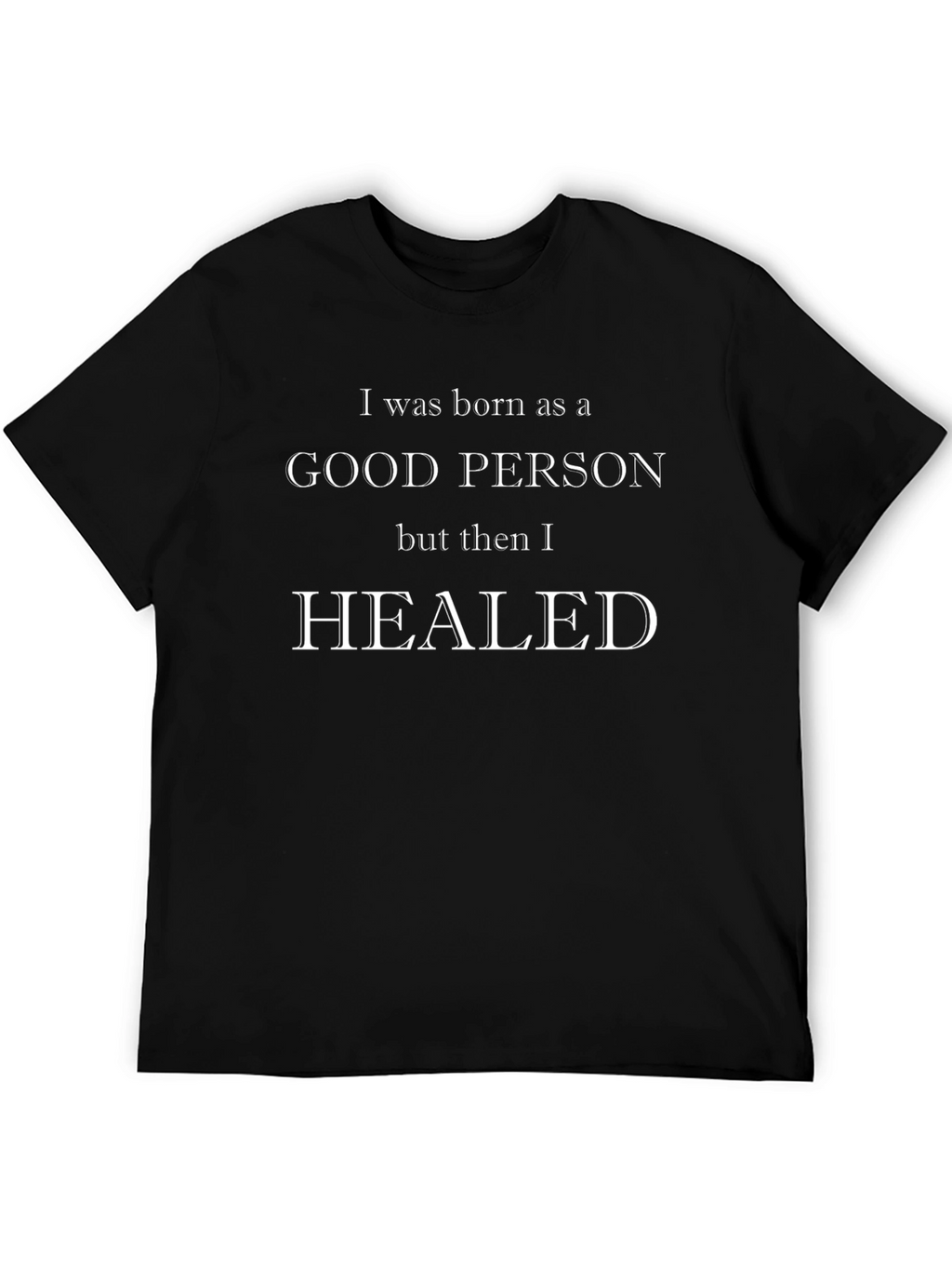 I Was Born As A Good Person T-Shirt