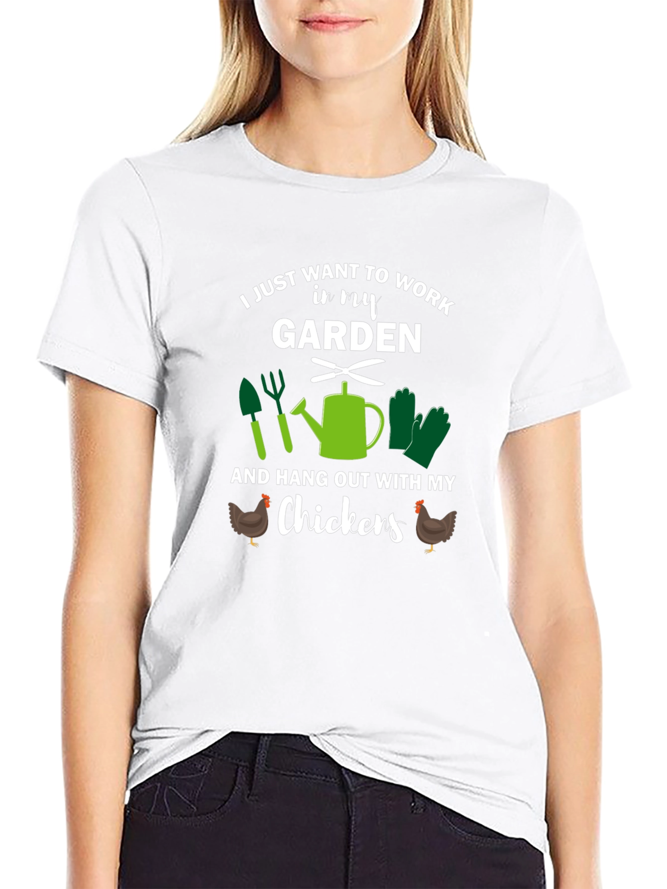 Gardening T-Shirt - Work in My Garden and Hang Out with My Chickens