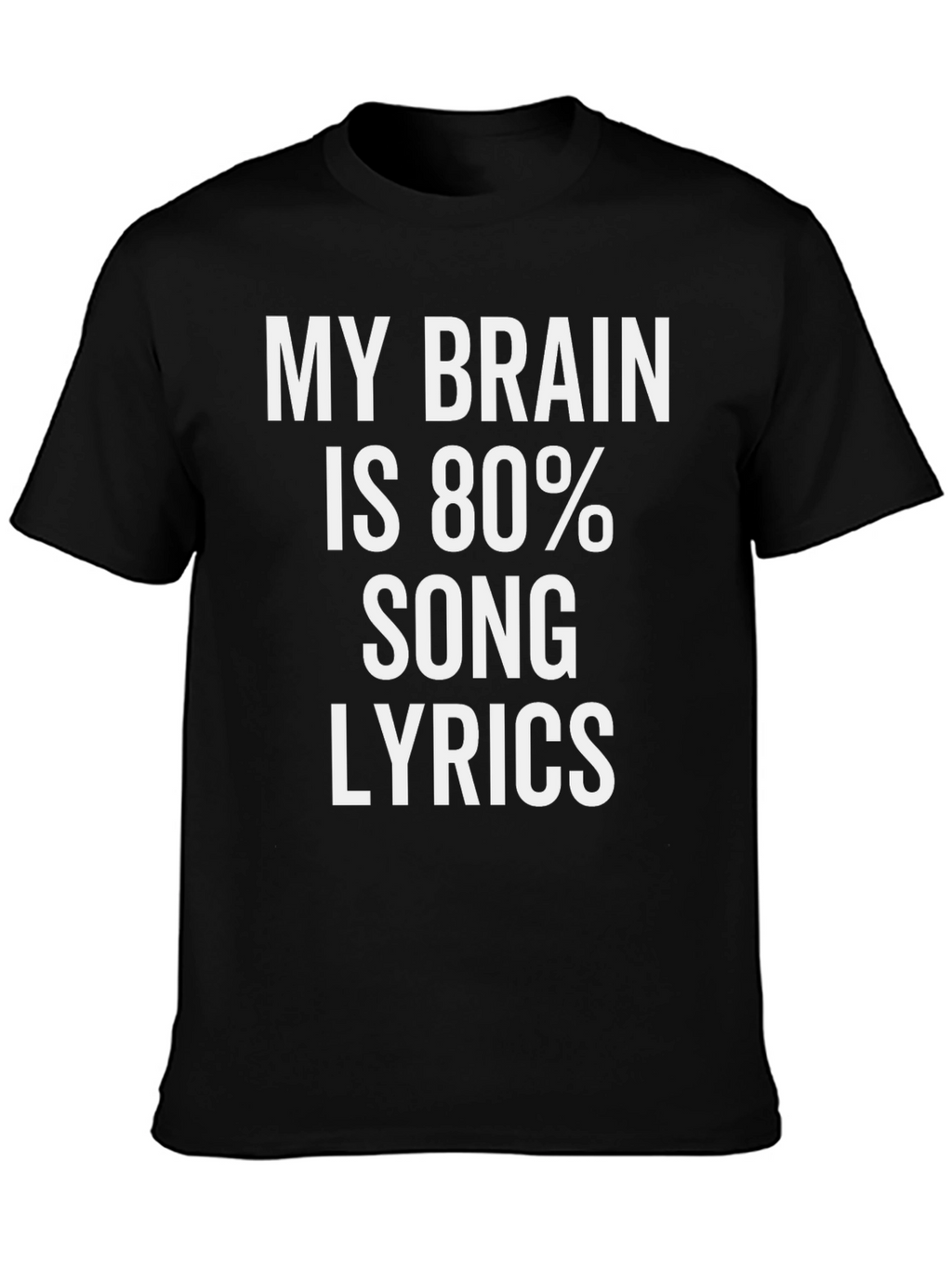 My Brain Is 80% Song Lyrics Black Graphic Tee