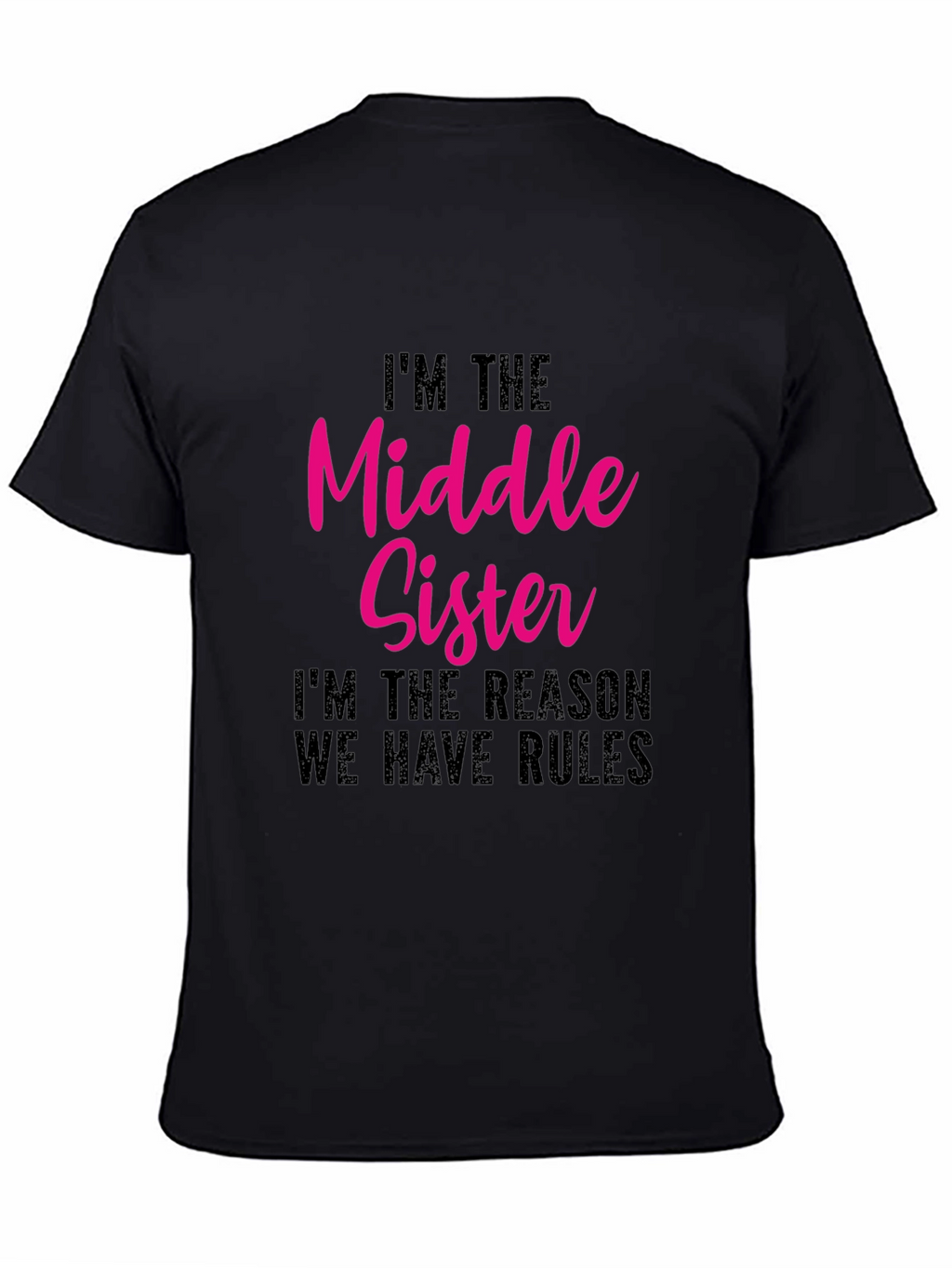 Middle Sister Tee - Funny Sibling T-Shirt