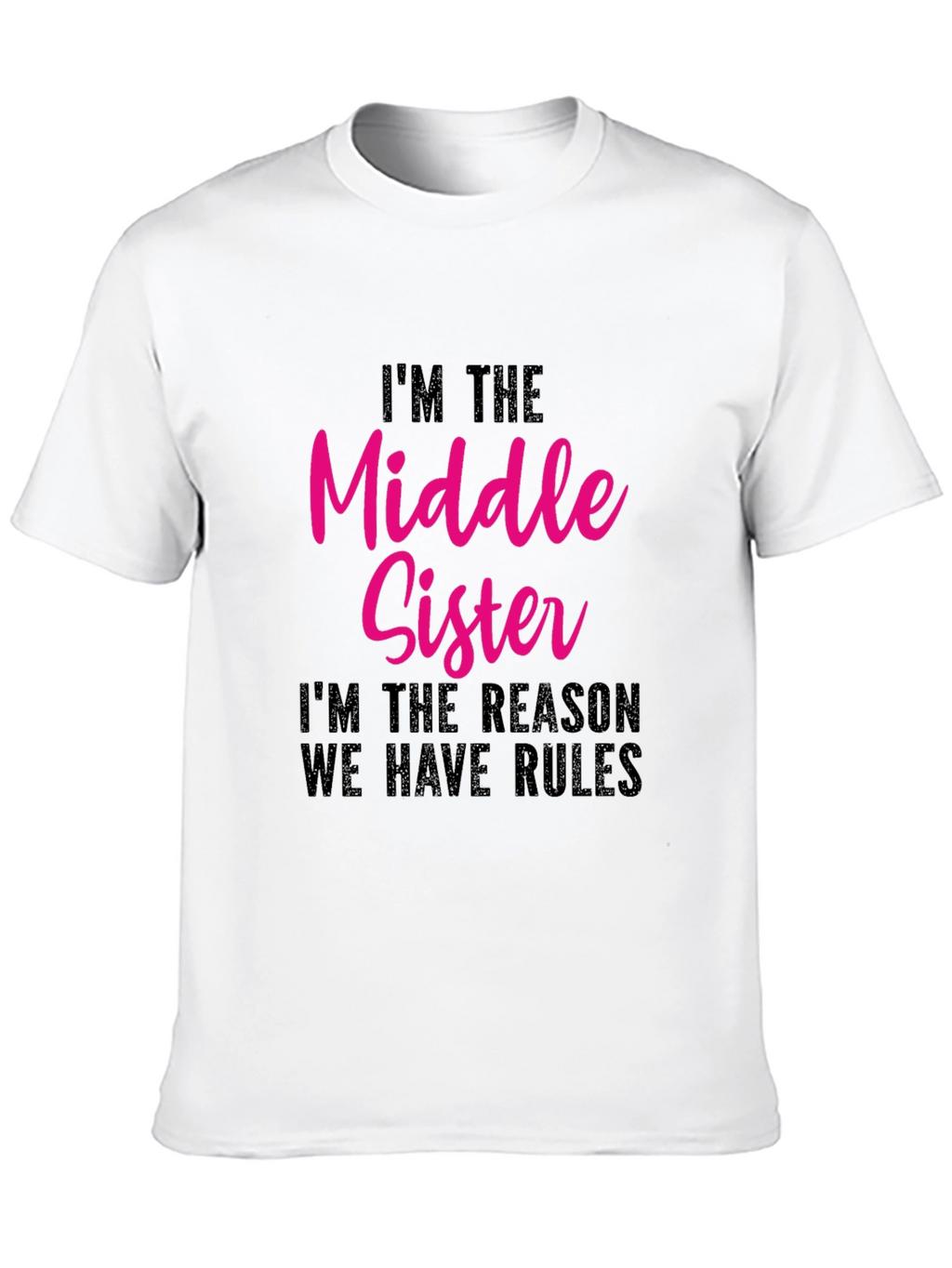 Middle Sister Tee - Funny Sibling T-Shirt