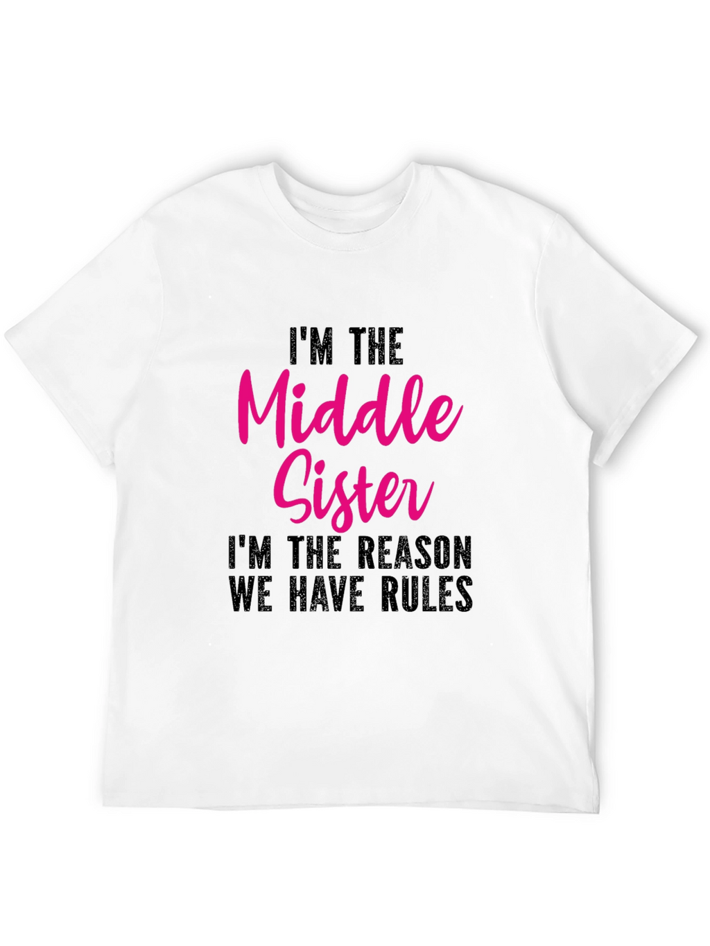 Middle Sister Tee - Funny Sibling T-Shirt