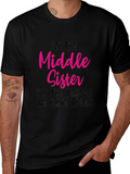 Middle Sister Tee - Funny Sibling T-Shirt