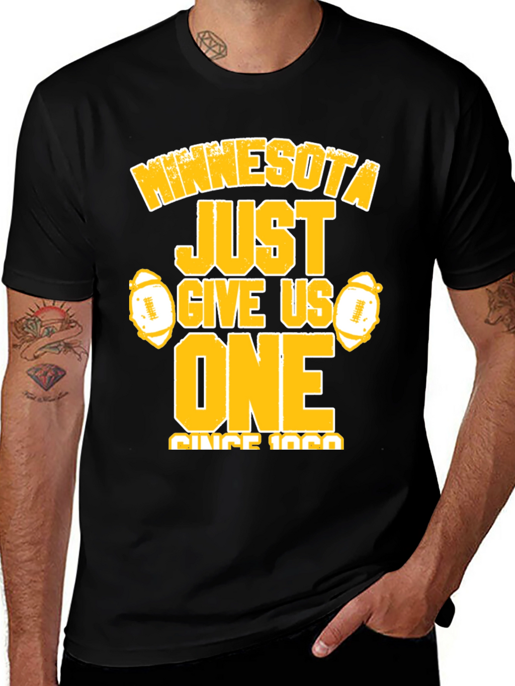 Minnesota Football Fan T-Shirt - Just Give Us One