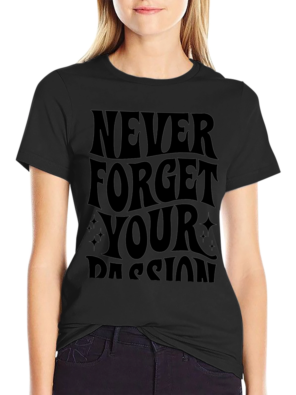 Never Forget Your Passion Black T-Shirt