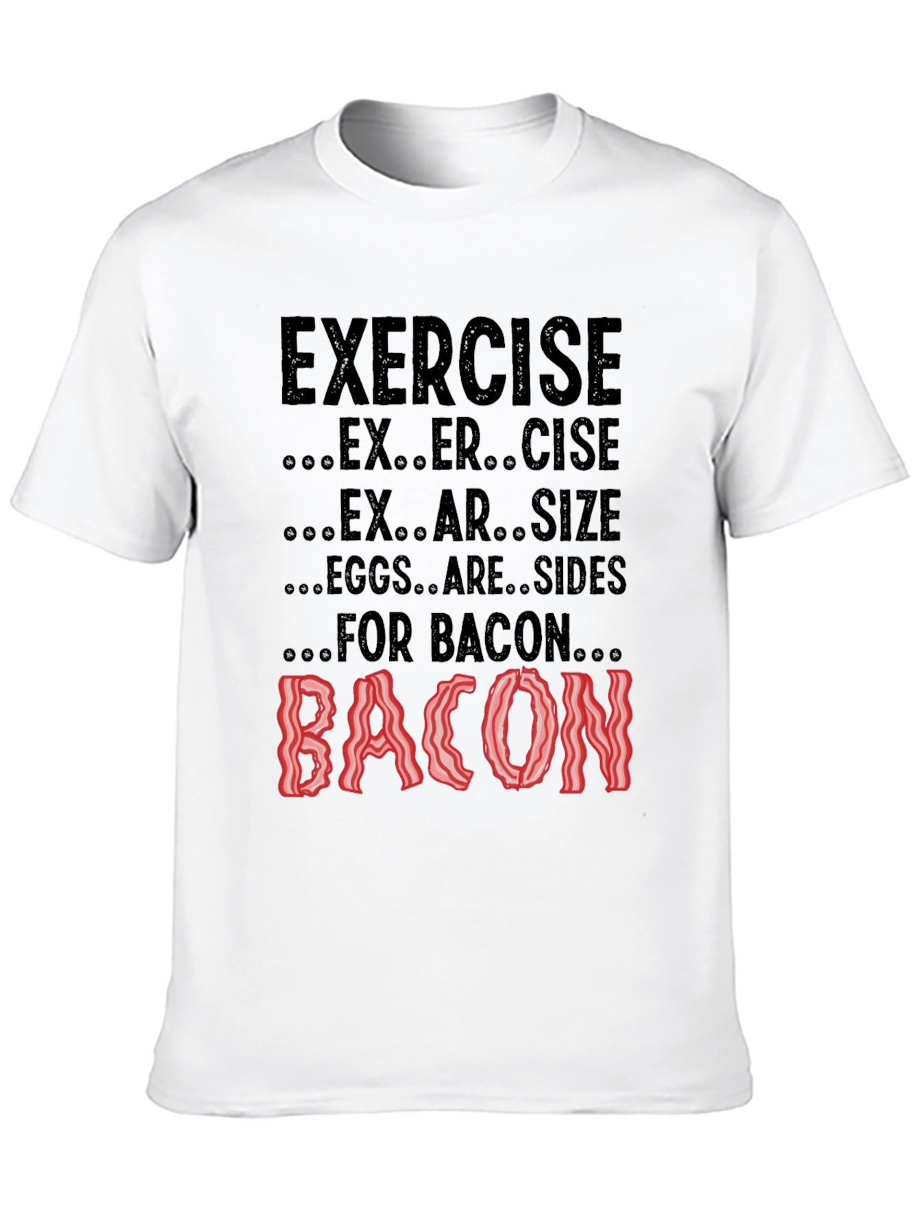 Exercise? Eggs are Sides for Bacon! Black Tee