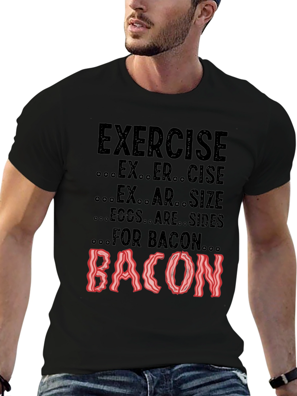 Exercise? Eggs are Sides for Bacon! Black Tee