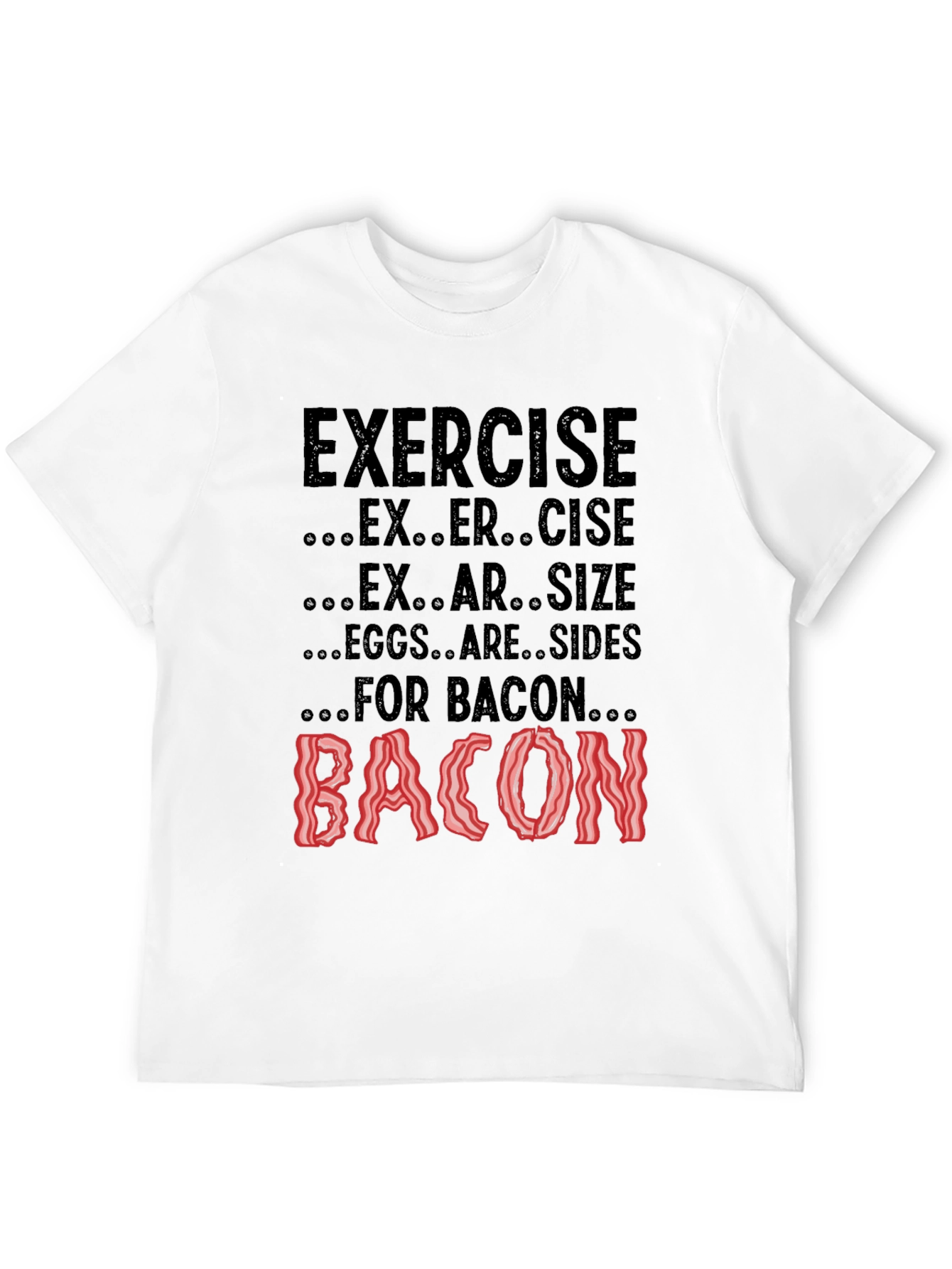 Exercise? Eggs are Sides for Bacon! Black Tee