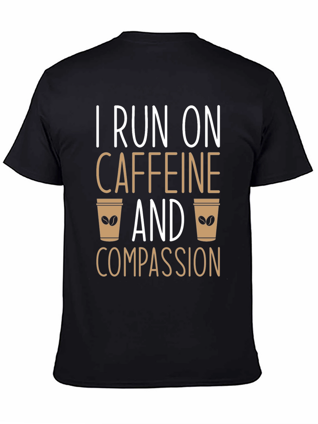 Caffeine and Compassion Graphic T-Shirt