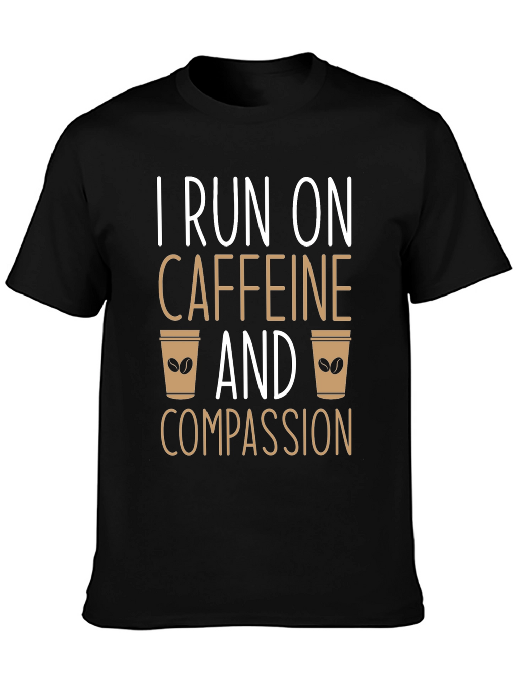 Caffeine and Compassion Graphic T-Shirt