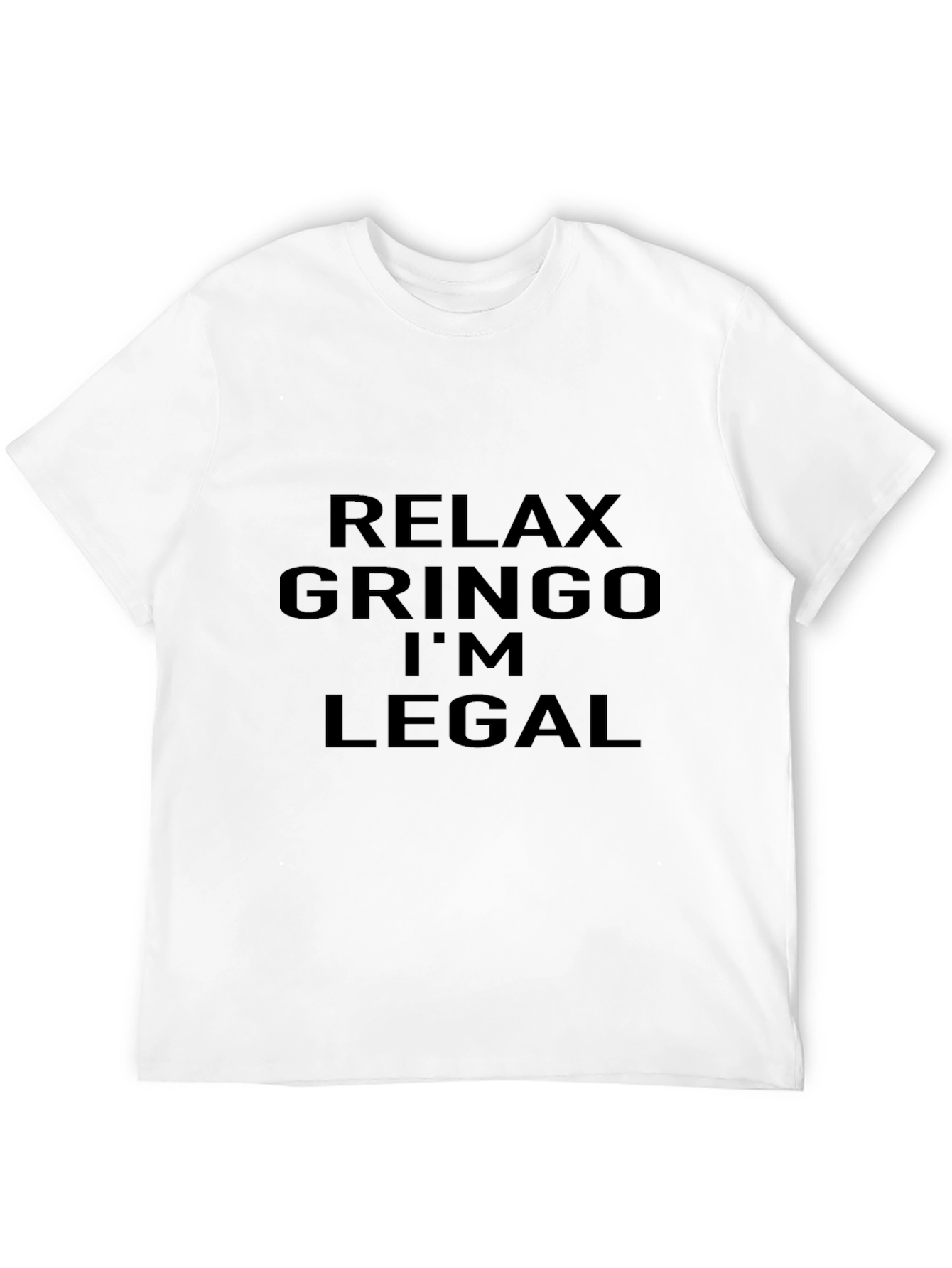Relax Gringo Im Legal Graphic T-Shirt