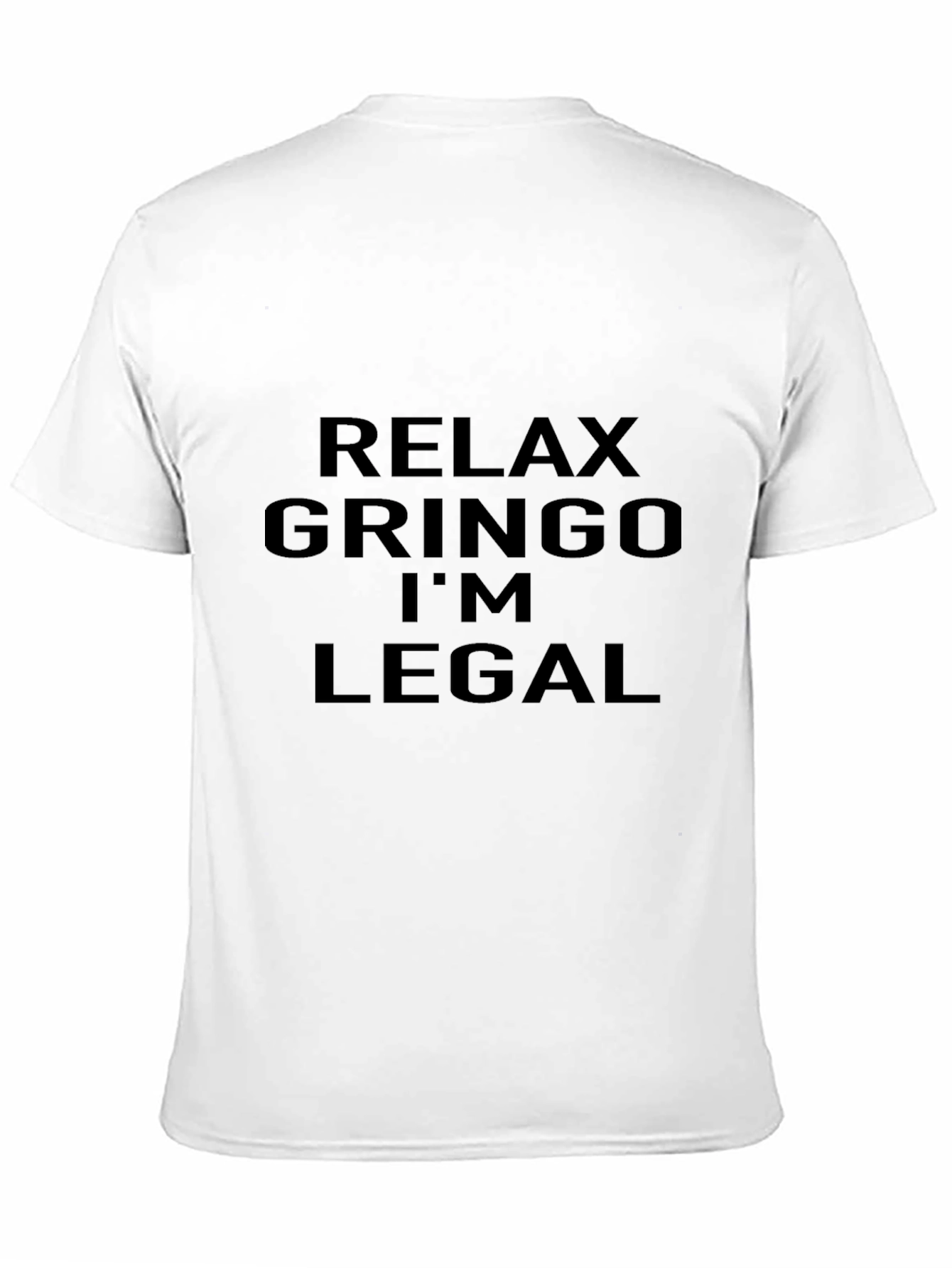 Relax Gringo Im Legal Graphic T-Shirt