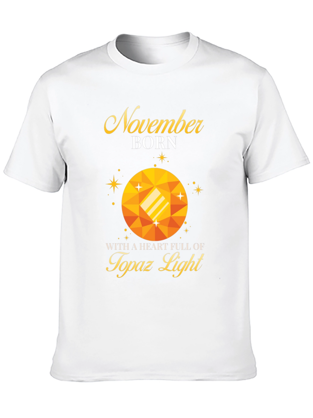 November Born Topaz Gemstone T-Shirt