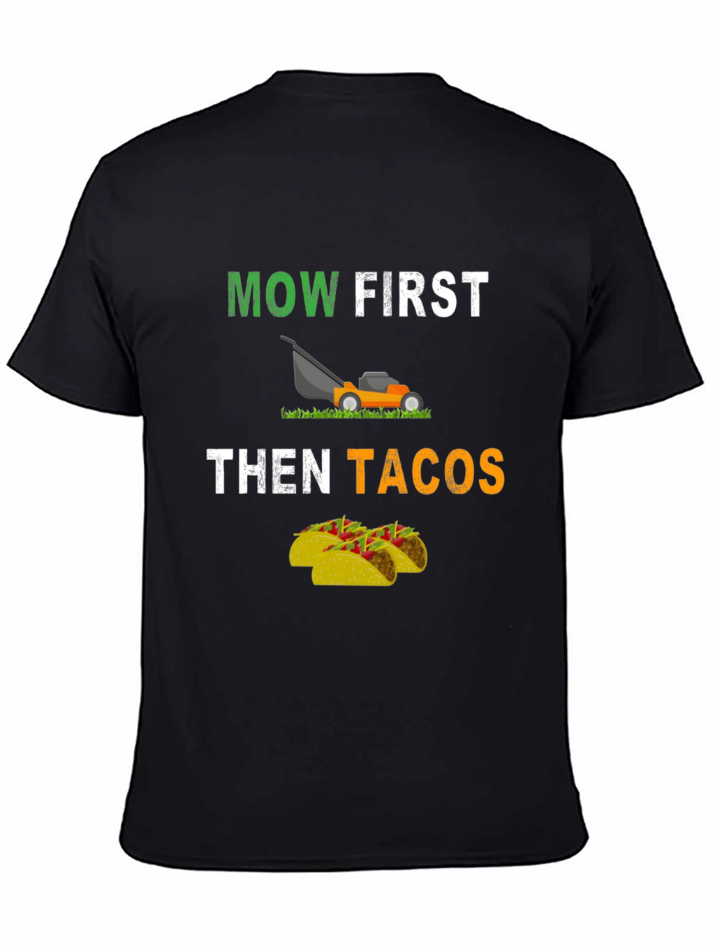 Mow First Then Tacos Graphic T-Shirt