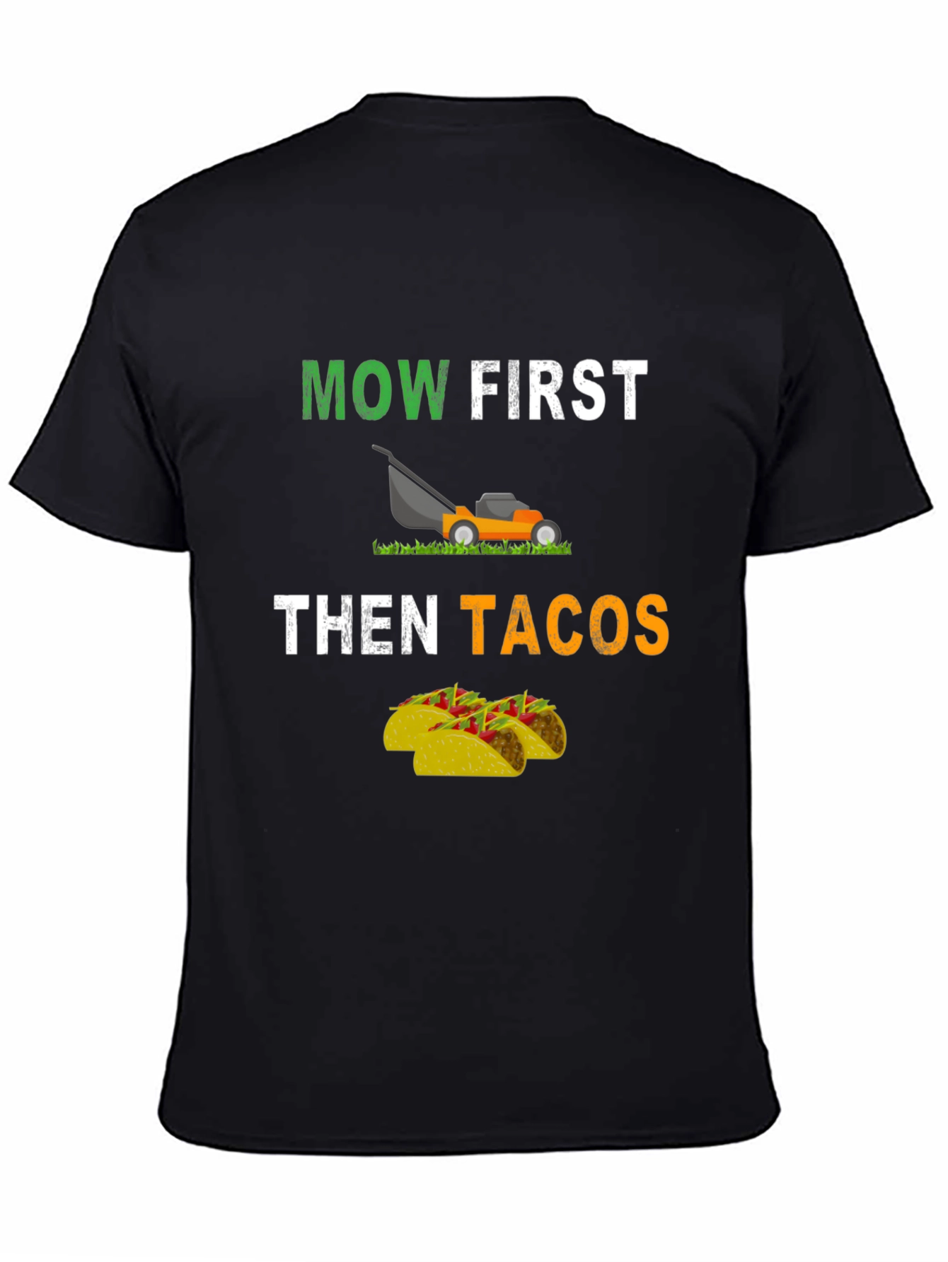 Mow First Then Tacos Graphic T-Shirt