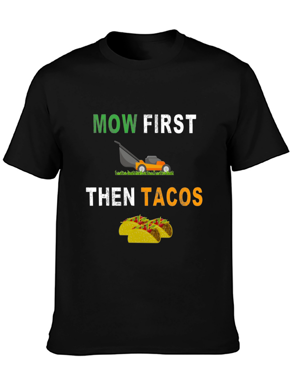 Mow First Then Tacos Graphic T-Shirt