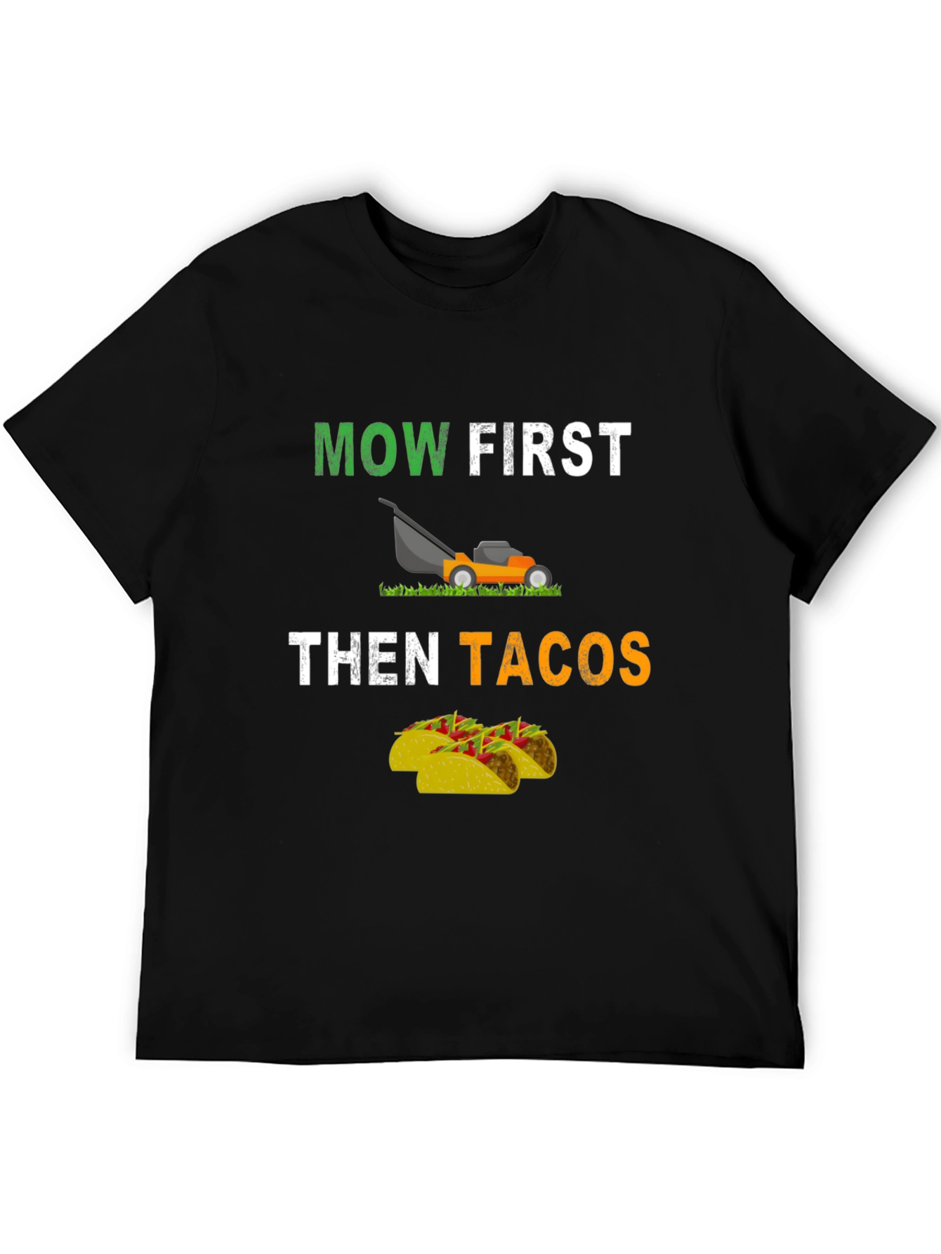 Mow First Then Tacos Graphic T-Shirt