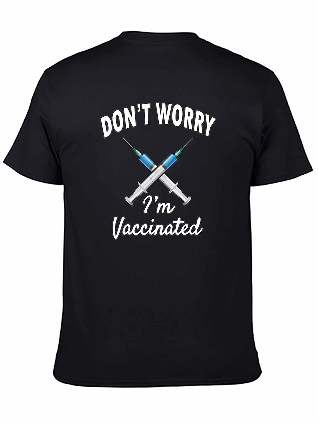 Dont Worry Im Vaccinated T-Shirt