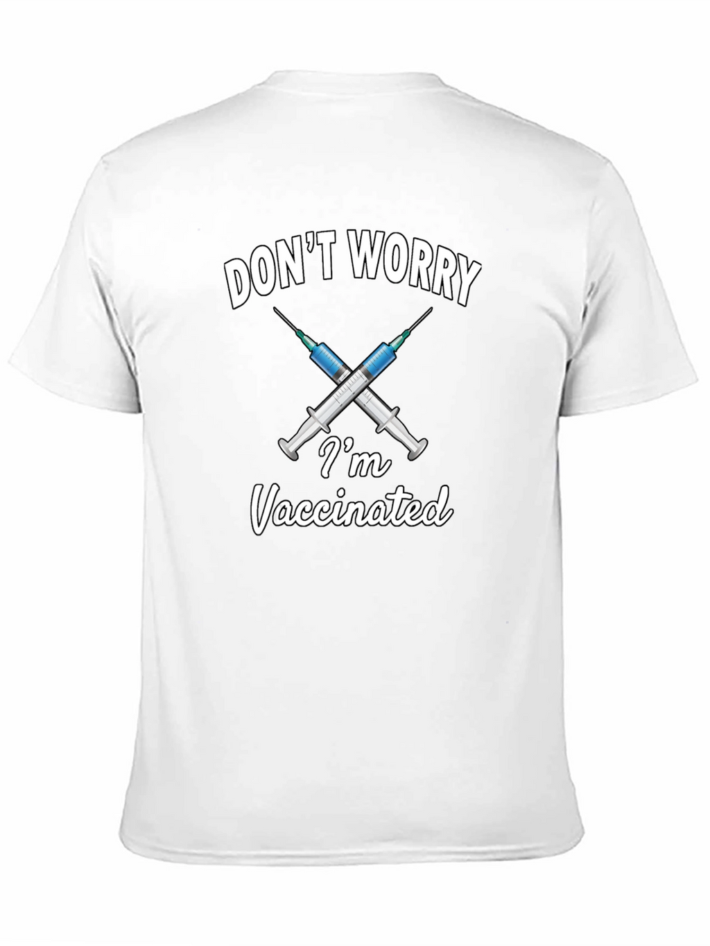 Dont Worry Im Vaccinated T-Shirt