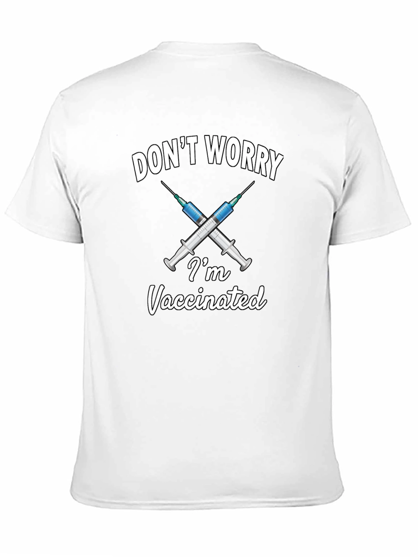 Dont Worry Im Vaccinated T-Shirt
