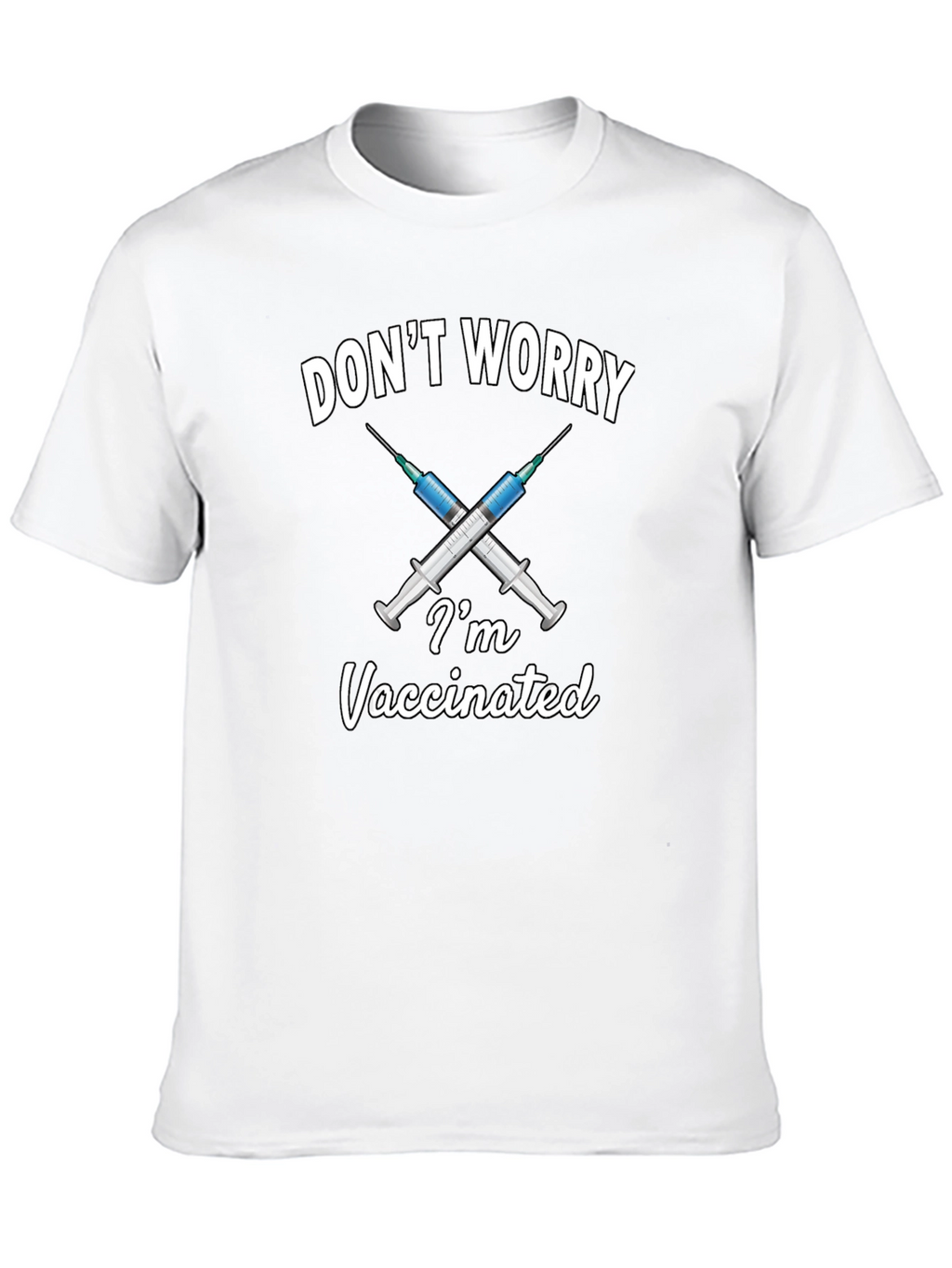 Dont Worry Im Vaccinated T-Shirt
