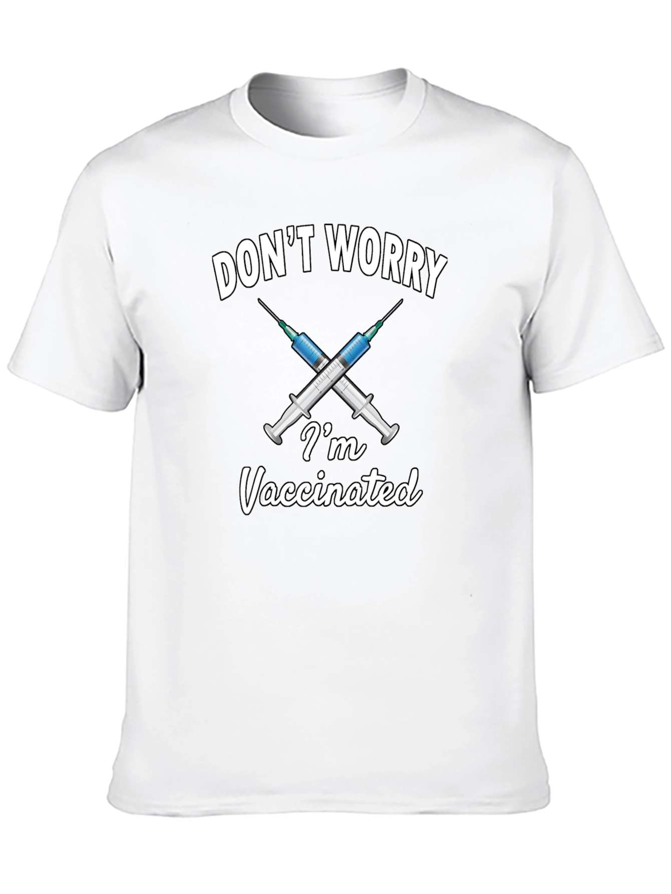 Dont Worry Im Vaccinated T-Shirt