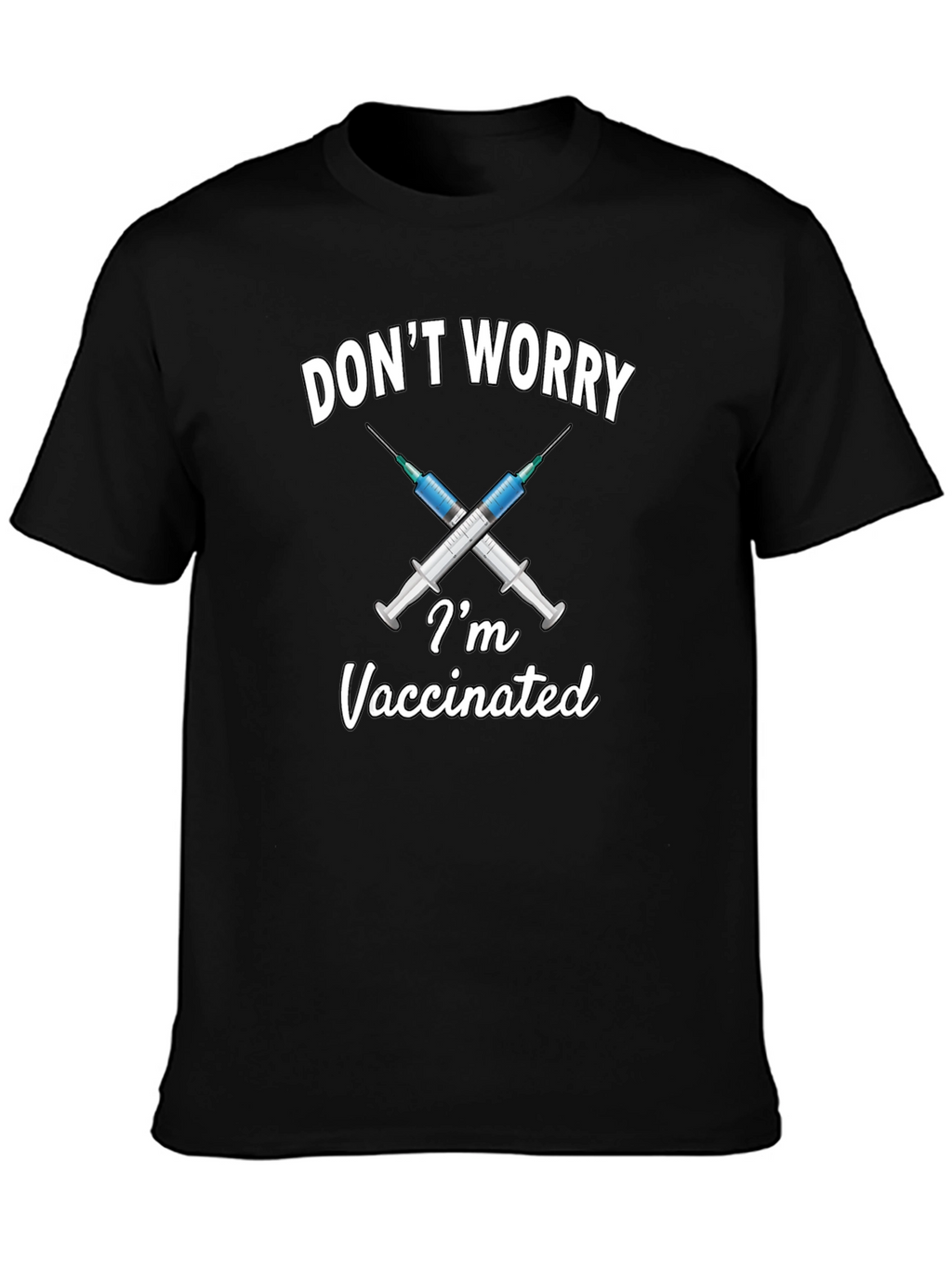 Dont Worry Im Vaccinated T-Shirt