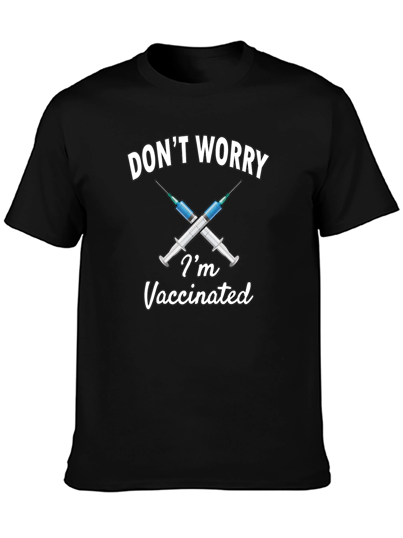 Dont Worry Im Vaccinated T-Shirt