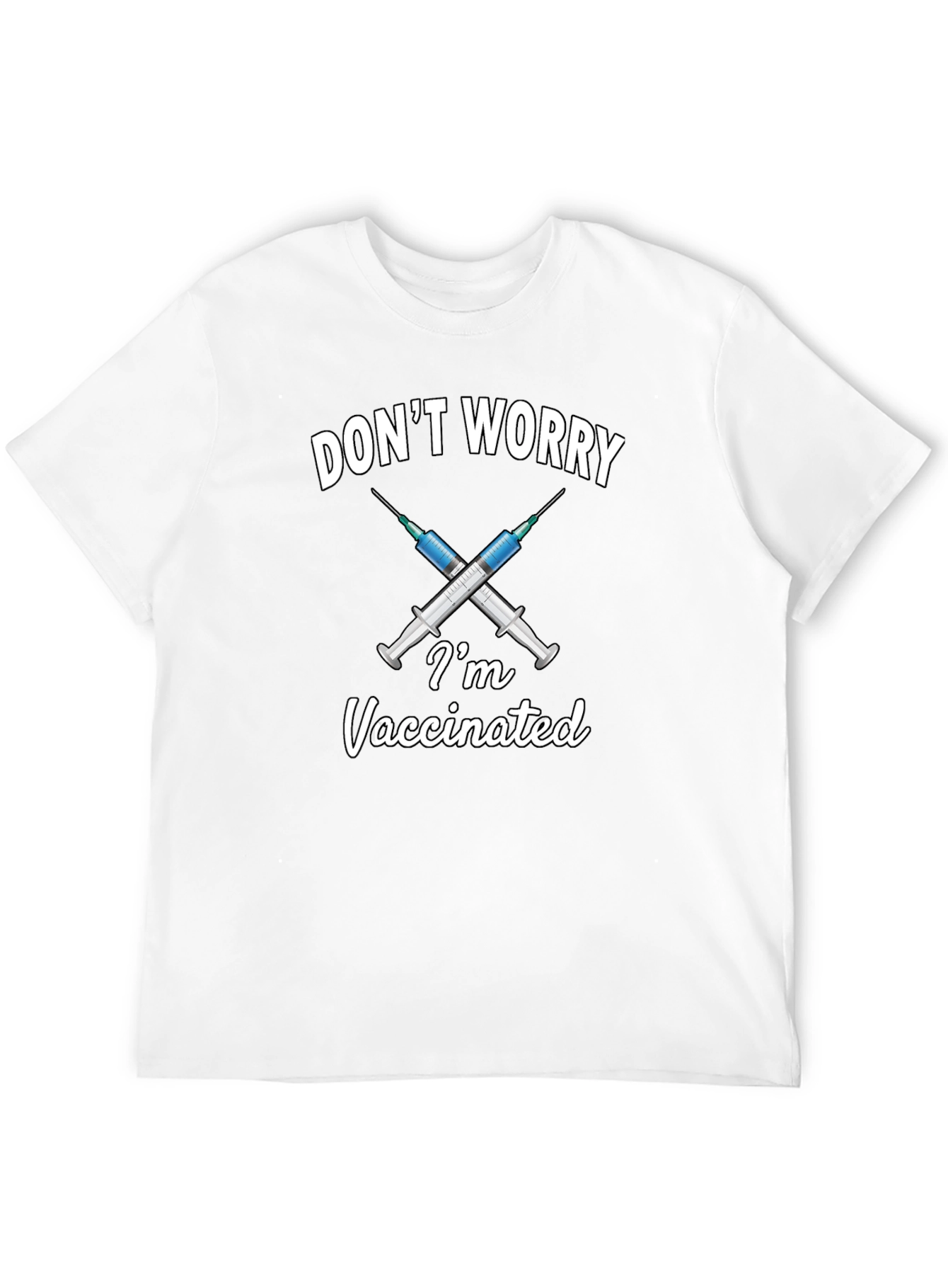 Dont Worry Im Vaccinated T-Shirt