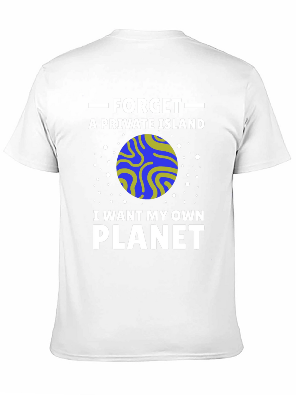 Own Planet T-Shirt - Funny Space Graphic Tee