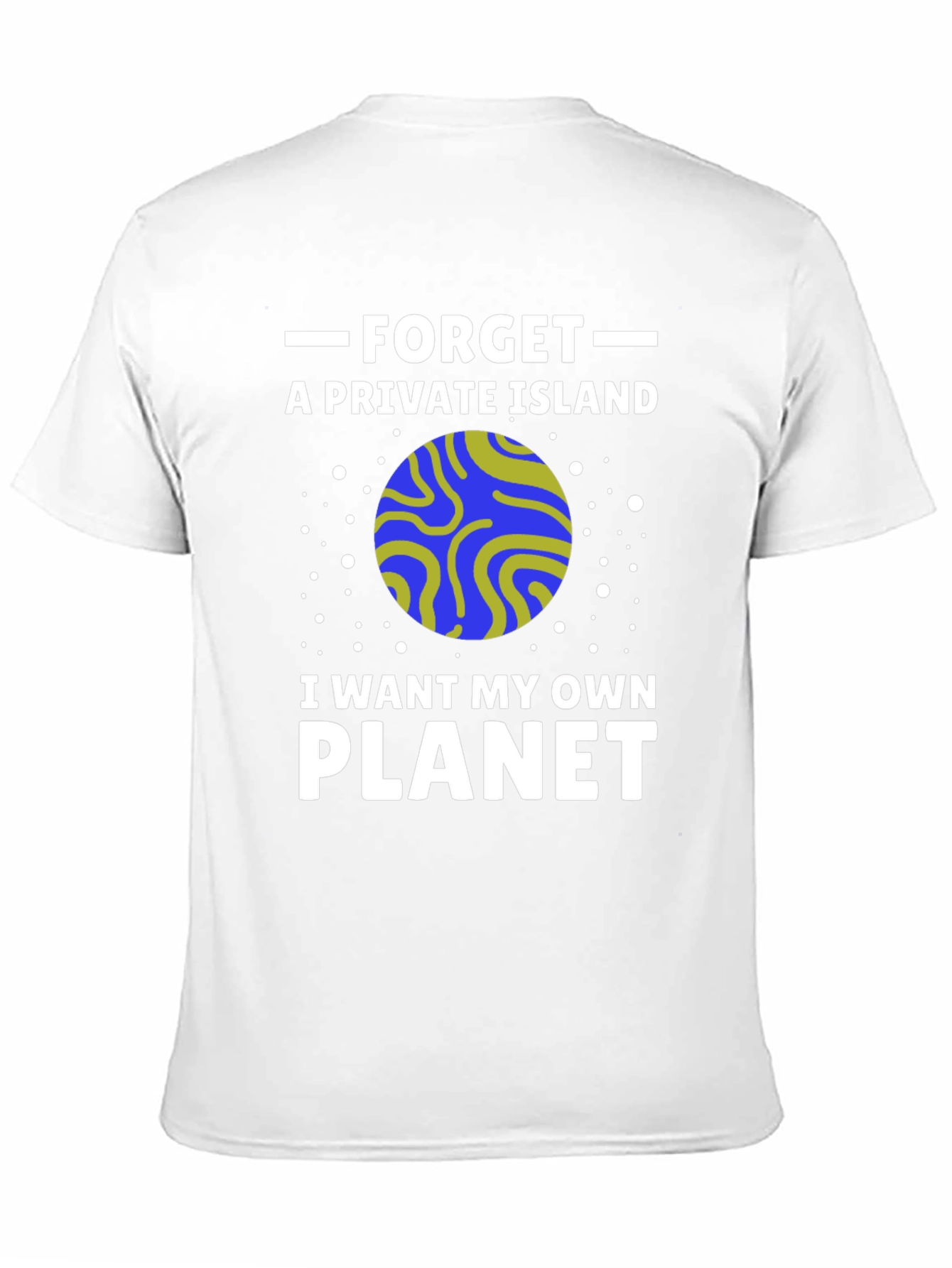 Own Planet T-Shirt - Funny Space Graphic Tee