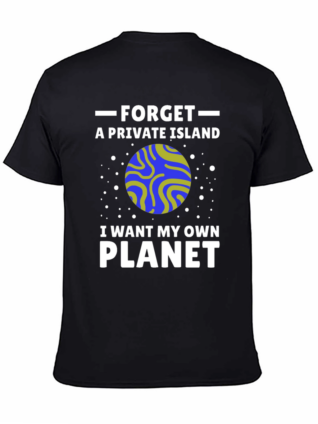 Own Planet T-Shirt - Funny Space Graphic Tee