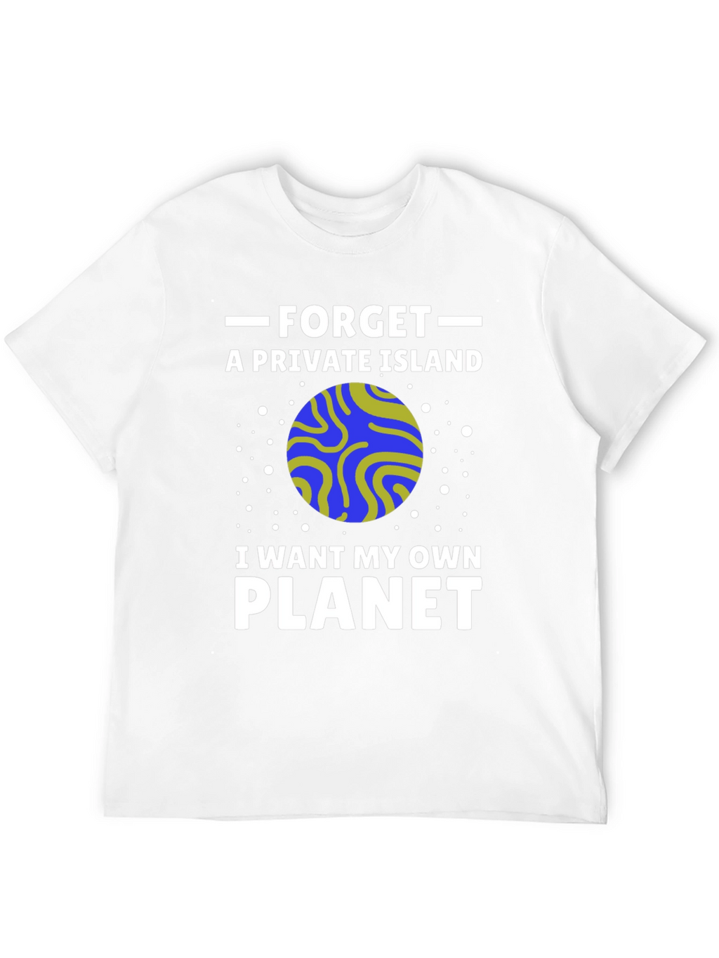 Own Planet T-Shirt - Funny Space Graphic Tee