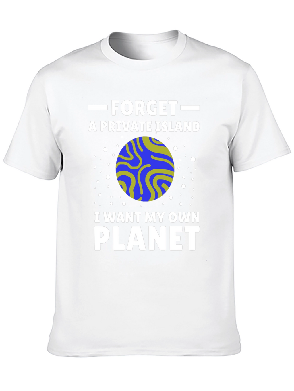 Own Planet T-Shirt - Funny Space Graphic Tee