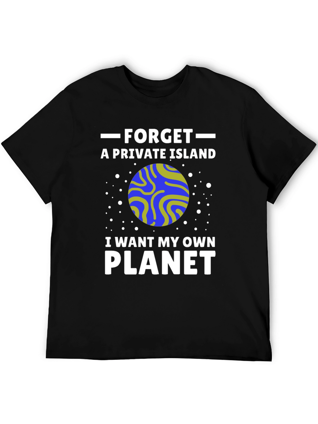 Own Planet T-Shirt - Funny Space Graphic Tee