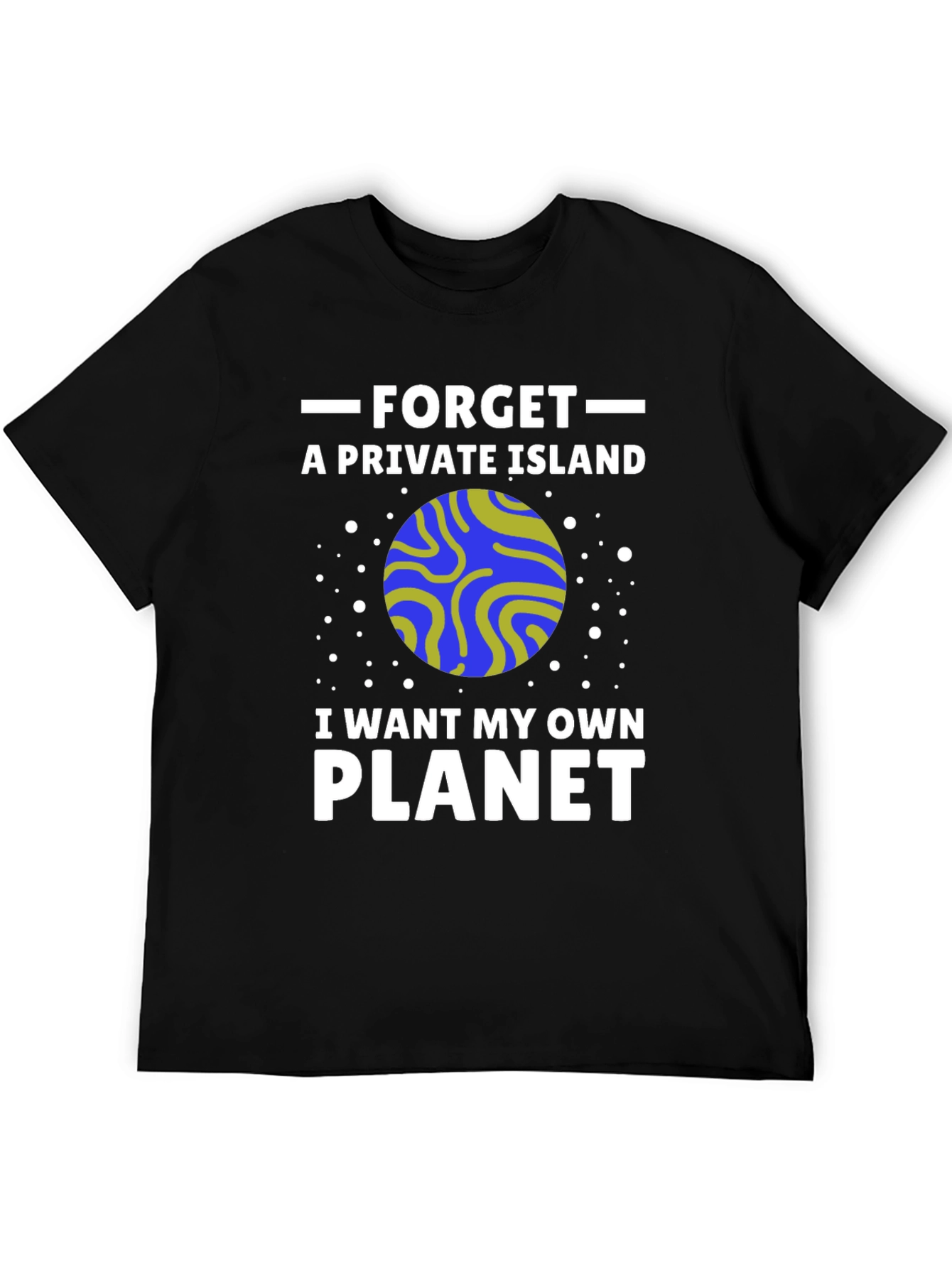 Own Planet T-Shirt - Funny Space Graphic Tee