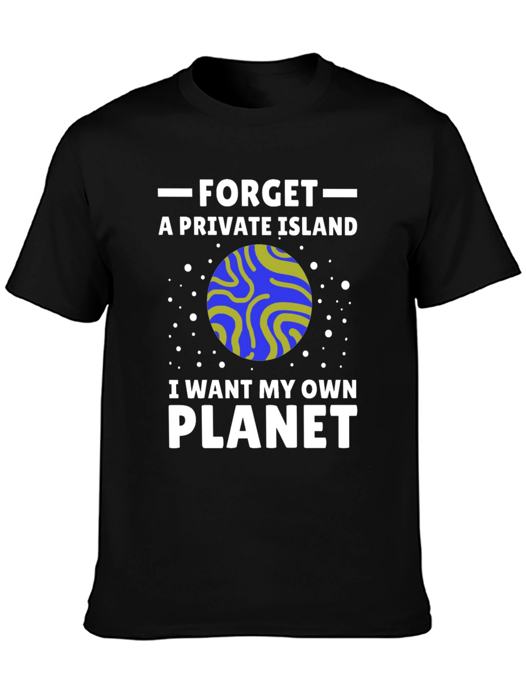 Own Planet T-Shirt - Funny Space Graphic Tee